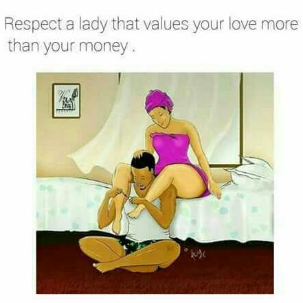 Respect_a_lady_that_values_your_love_more_than_your_money.jpg