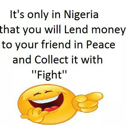 Lend_money_in_peace_collect_it_with_fight_in_Nigeria.jpg